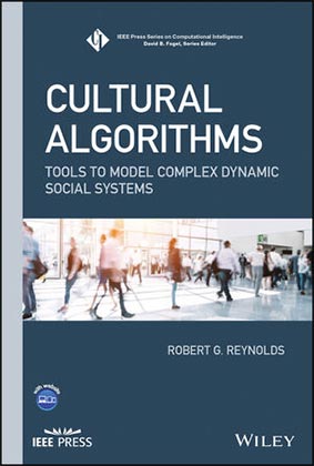 Cultural Algorithms Tools to Model Complex Dynamic Social Systems