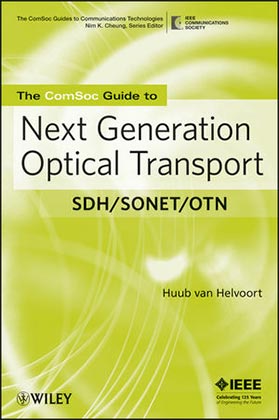 The ComSoc Guide to Next Generation Optical Transport SDH SONET OTN